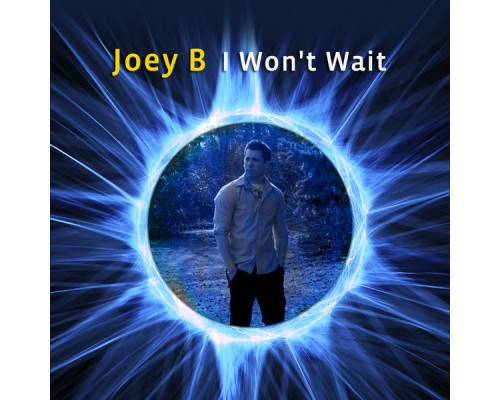 Joey B - I Won't Wait