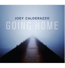 Joey Calderazzo - Going Home