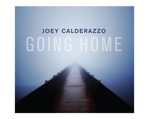 Joey Calderazzo - Going Home