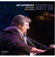 Joey DeFrancesco - Joey D!