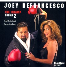 Joey DeFrancesco - The Champ Round Two