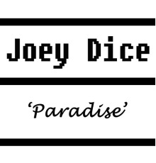 Joey Dice - Paradise