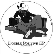 Joey Yeah Yeah - Double Positive EP