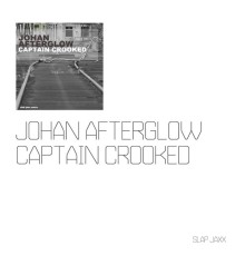 Johan Afterglow - Captain Crooked EP