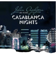 Johan Agebjörn - Casablanca Nights