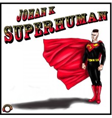 Johan K - Superhuman