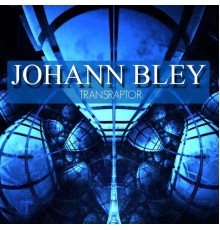 Johann Bley - Transraptor