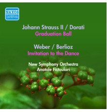 Johann Strauss II - Antal Dorati - Carl Maria von Weber - Strauss Ii, J.: Graduation Ball (Arr. A. Dorati) / Weber, C.: Invitation To the Dance (Arr. Berlioz) (Fistoulari) (1953)