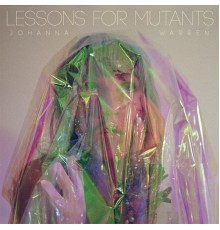 Johanna Warren - Lessons for Mutants