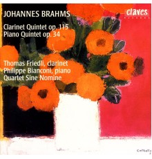 Johannes Brahms: The Four Quintets, Vol. 1 - Brahms: Clarinet Quintet Op. 115 & Piano Quintet Op. 34