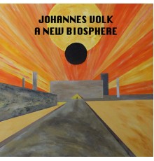 Johannes Volk - A New Biosphere