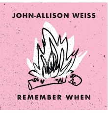 John-Allison Weiss - Remember When