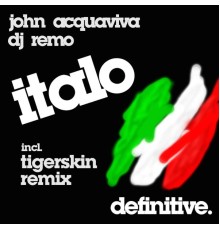 John Acquaviva, DJ Remo - Italo