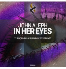 John Aleph - In Her Eyes