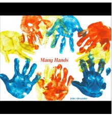 John Alexander - Many Hands