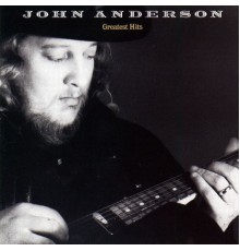 John Anderson - Greatest Hits