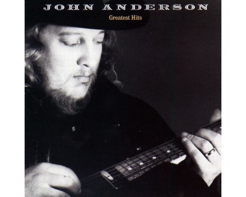 John Anderson - Greatest Hits