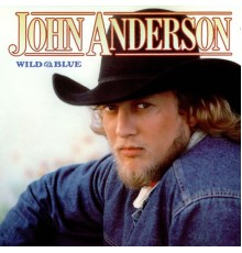 John Anderson - Wild And Blue