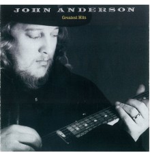 John Anderson - Greatest Hits