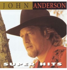 John Anderson - Super Hits