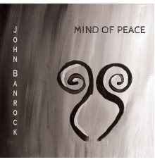 John Banrock - Mind of Peace