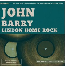 John Barry - Lindon Home Rock