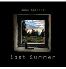 John Batdorf - Last Summer