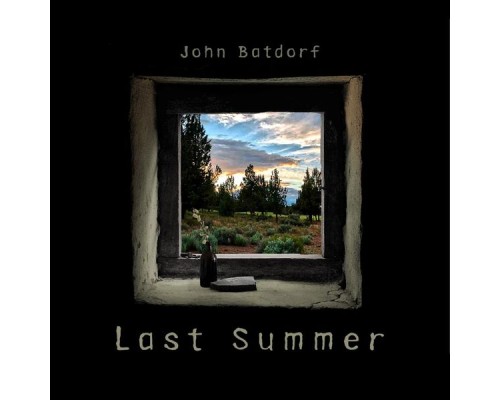 John Batdorf - Last Summer