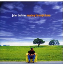 John Beltran - Moving Through Here