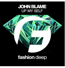 John Blame - Up My Self