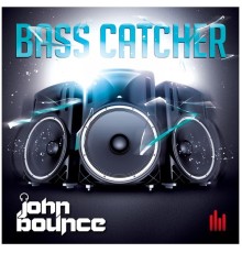 John Bounce - Bass Catcher