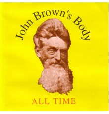 John Brown's Body - All Time