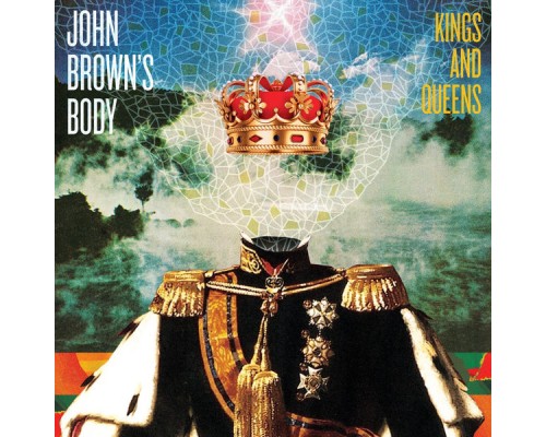 John Brown's Body - Kings & Queens