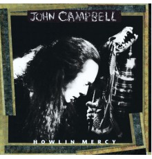 John Campbell - Howlin Mercy