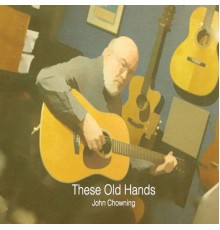 John Chowning - These Old Hands