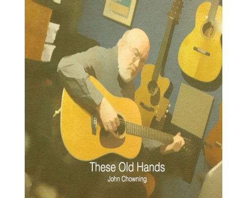 John Chowning - These Old Hands