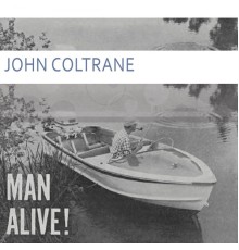 John Coltrane - Man Alive