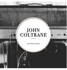 John Coltrane - John Coltrane & Friends