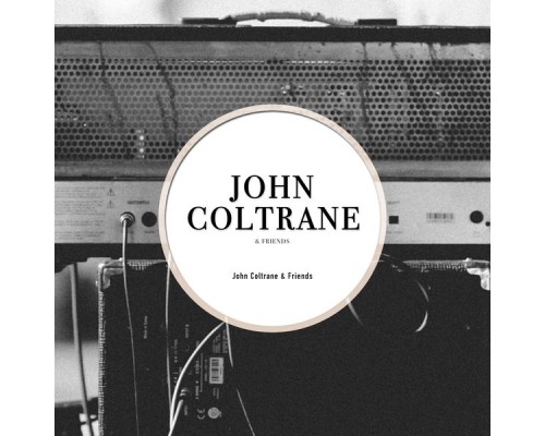 John Coltrane - John Coltrane & Friends