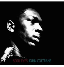 John Coltrane - Soul Eyes