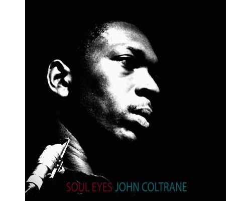 John Coltrane - Soul Eyes