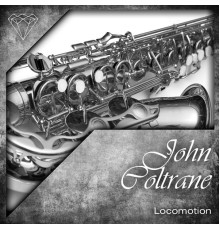 John Coltrane - Locomotion