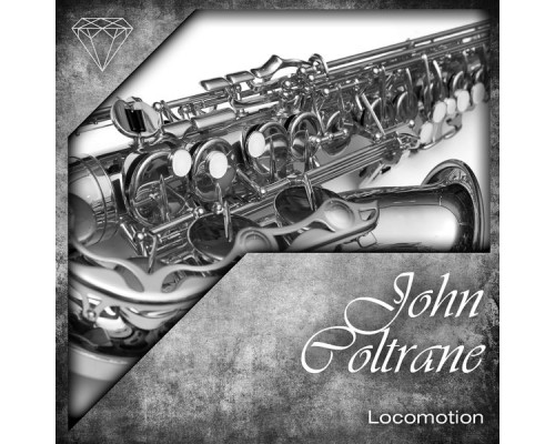 John Coltrane - Locomotion