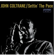 John Coltrane - Settin' The Pace