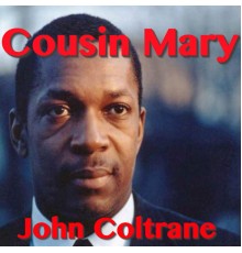 John Coltrane - Cousin Mary