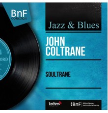 John Coltrane - Soultrane (Mono Version)