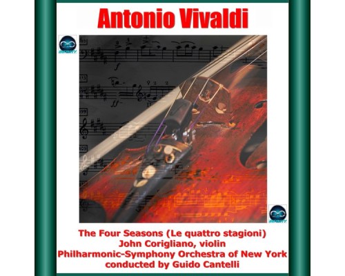John Corigliano, Guido Cantelli, Philharmonic-Symphony Orchestra of New York - Vivaldi: The Four Seasons (Le quattro stagioni) John Corigliano, Guido Cantelli, Philharmonic-Symphony Orchestra of New York - Vivaldi: The Four Seasons (Le quattro stagioni)