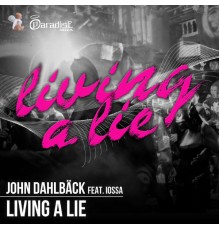 John Dahlbäck - Living a Lie