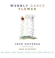 John Daversa - Wobbly Dance Flower