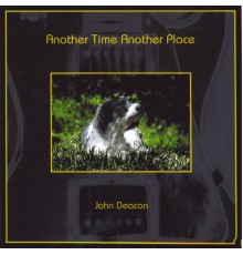 John Deacon - Another Time Another Place